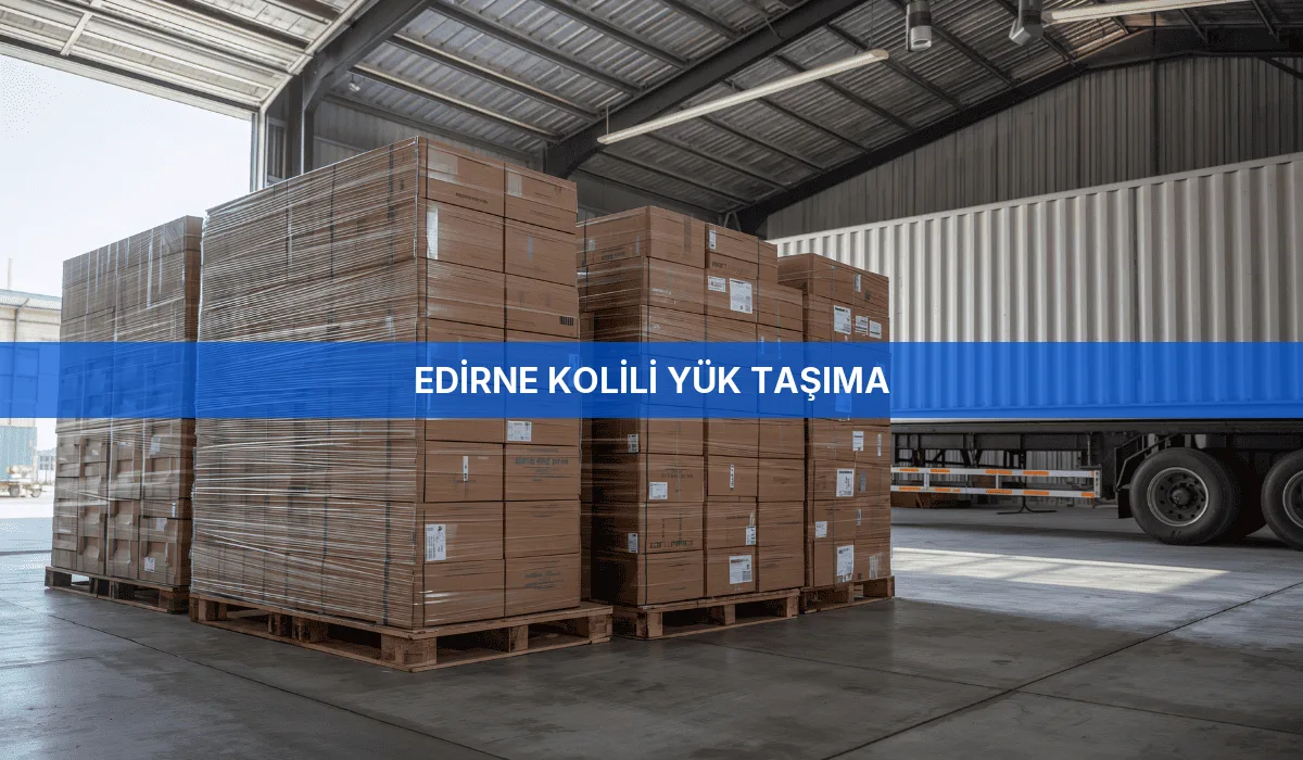 Edirne Kolili Yük Taşıma